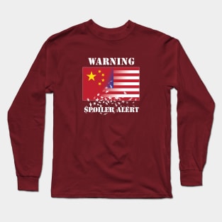 WARNING China Spoiler Alert to USA! Long Sleeve T-Shirt